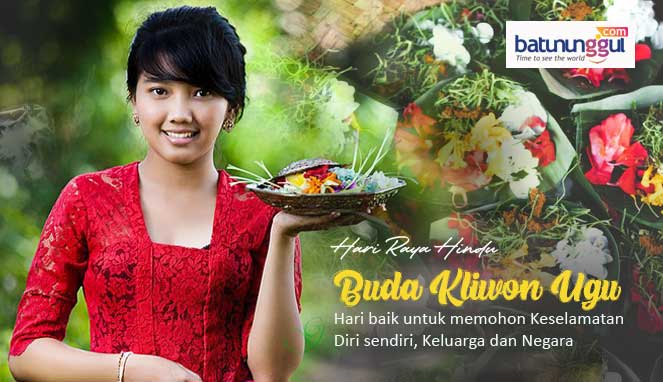 Hari Raya Hindu Buda Kliwon Ugu Hari baik untuk memohon KeselamatanDiri sendiri, Keluarga dan Negara